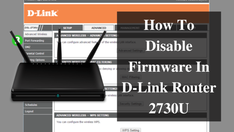 How To Disable Firmware In D-Link Router 2730U