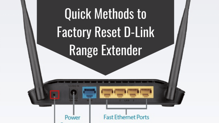 Quick Methods to factory Reset D-Link Range Extender